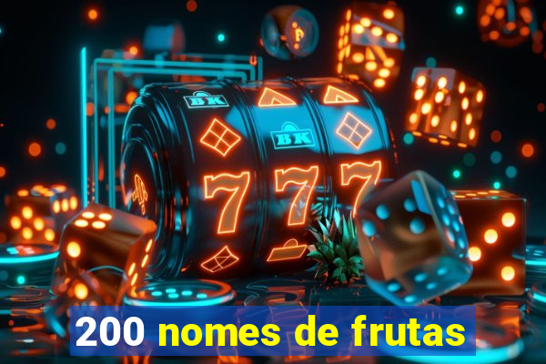 200 nomes de frutas